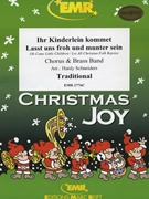 Ihr Kinderlein kommet / Lasst uns froh und munter sein by Traditional - Hardy Schneiders - for Brass Band (Brass Band (+ Chorus SATB))