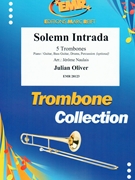 Solemn Intrada by Oliver Julian - Naulais Jerome - for 5 Trombones (5 Trombones (Piano / Guitar Bass Guitar Drums Percussion (optional)))