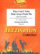 They Can't Take That Away From Me by Gershwin George - Naulais Jerome - for 5 - Part Ensemble (5 - Part Ensemble (Keyboard Guitar and Drums optional) (Piano / Guitar Bass Guitar Drums Percussion (optional)))