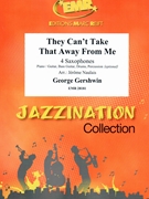 They Can't Take That Away From Me by Gershwin George - Naulais Jerome - for 4 Saxophones (4 Saxophones (S(A)A(T)A(T)B) (Piano / Guitar Bass Guitar Drums Percussion (optional)))
