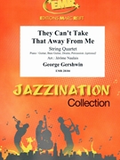 They Can't Take That Away From Me by Gershwin George - Naulais Jerome - for String Quartet (String Quartet (Piano / Guitar Bass Guitar Drums Percussion (optional)))