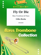 Fly Or Die by Rocha Gilles for Bass Trombone (Bass Trom)