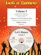 Let's Dance Volume 5 by Noris Gunter for Soprano Saxophone Alto Saxophone and Rhythm Section (Soprano Saxophone Alto Saxophone and Rhythm Section (Piano Bass Drums) (+ CD Play Back / Play Along optional))
