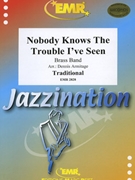 Nobody Knows The Trouble I've Seen by Traditional - Armitage Dennis - for Brass Band (Brass Band)
