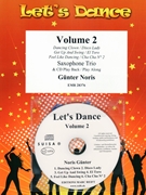 Let's Dance Volume 2 by Noris Gunter for 3 Saxophones (3 Saxophones (S(A)AT) (+ CD Play Back / Play Along optional))
