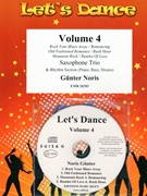 Let's Dance Volume 4 by Noris Gunter for 3 Saxophones (3 Saxophones (S(A)AT) and Rhythm Section (Piano Bass Drums) (+ CD Play Back / Play Along optional))