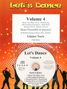 Let's Dance Volume 4 by Noris Gunter for Brass Ensemble (Brass Ensemble (4 Players) and Rhytm Section (Piano Bass Drums) (+ Play Back / Play Along CD optional))