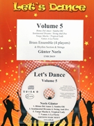 Let's Dance Volume 5 by Noris Gunter for Brass Ensemble (Brass Ensemble (4 Players) and Rhythm Section and Strings (+ Play Back / Play Along CD optional))