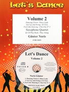Let's Dance Volume 2 by Noris Gunter for 4 Saxophones (4 Saxophones (S(A)ATT) (+ CD Play Back / Play Along optional))