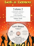 Let's Dance Volume 5 by Noris Gunter for Concert Band - Blasorchester - Harmonie (Concert Band - Blasorchester - Harmonie (Flexi-Band (5 Parts) and Rhythm Section (Piano Bass Drums) + CD Play Back / Play Along optional))