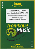 Introduction Theme & Variation Opus 102 by Hummel Johann Nepomuk - Angerer Paul - for Trombone and Piano (Trombone and Piano)