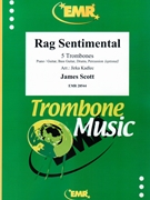 Rag Sentimental by Scott James - Jirka Kadlec - for 5 Trombones (5 Trombones (Piano / Guitar Bass Guitar Drums Percussion (optional)))