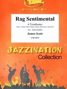 Rag Sentimental by Scott James - Jirka Kadlec - for 4 Trombones (4 Trombones (Piano / Guitar Bass Guitar Drums Percussion (optional)))