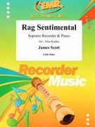 Rag Sentimental by Scott James - Jirka Kadlec - for Soprano Recorder and Piano (Soprano Recorder and Piano)