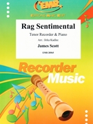 Rag Sentimental by Scott James - Jirka Kadlec - for Tenor Recorder and Piano (Tenor Recorder and Piano)