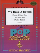We Have A Dream by Bohlen Dieter - Marcel Saurer - for Brass Band (Brass Band (+ Chorus SATB))