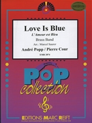 Love Is Blue by Popp Andre - Marcel Saurer - for Brass Band (Brass Band)