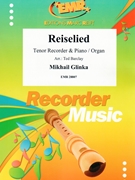 Reiselied by Glinka Mikhail - Ted Barclay - for Tenor Recorder and Organ (Tenor Recorder and Organ)