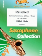 Reiselied by Glinka Mikhail - Ted Barclay - for Baritone Saxophone and Organ (Baritone Saxophone and Organ)