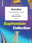 Reiselied by Glinka Mikhail - Ted Barclay - for Euphonium and Organ (Euphonium and Organ)