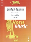Dans la vielle maison by Gay Bertrand for Horn and Piano (Horn and Piano)