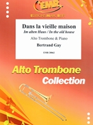 Dans la vielle maison by Gay Bertrand for Alto Trombone and Piano (Alto Trombone and Piano)
