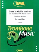Dans la vielle maison by Gay Bertrand for Trombone and Piano (Trombone and Piano)