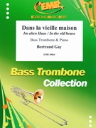 Dans la vielle maison by Gay Bertrand for Bass Trombone and Piano (Bass Trombone and Piano)