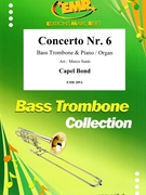 Concerto Nr. 6 by Bond Capel - Marco Santi - for Bass Trombone and Piano (Bass Trombone and Piano)