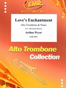 Love's Enchantment by Pryor Arthur - Moren Bertrand - for Alto Trombone and Piano (Alto Trombone and Piano)
