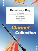 Broadway Rag by Scott James - Jirka Kadlec - for 5 Clarinets and Rhythm Section (5 Clarinets and Rhythm Section (Piano Bass Drums) (Piano / Guitar Bass Guitar Drums Percussion (optional)))