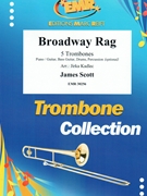 Broadway Rag by Scott James - Jirka Kadlec - for 5 Trombones (5 Trombones (Piano / Guitar Bass Guitar Drums Percussion (optional)))