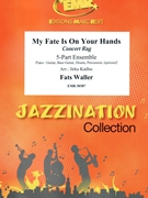 My Fate Is On Your Hands by Waller Fats - Jirka Kadlec - for 5 - Part Ensemble (5 - Part Ensemble (Keyboard Guitar and Drums optional) (Piano / Guitar Bass Guitar Drums Percussion (optional)))