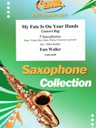 My Fate Is On Your Hands by Waller Fats - Jirka Kadlec - for 5 Saxophones (5 Saxophones (S(A)A(T)A(T)TB) (Piano / Guitar Bass Guitar Drums Percussion (optional)))