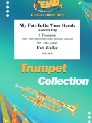My Fate Is On Your Hands by Waller Fats - Jirka Kadlec - for 5 Trumpets and Piano (5 Trumpets and Piano (Piano / Guitar Bass Guitar Drums Percussion (optional)))