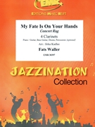 My Fate Is On Your Hands by Waller Fats - Jirka Kadlec - for 4 Clarinets (4 Clarinets (Piano Guitar Bass Drums optional) (Piano / Guitar Bass Guitar Drums Percussion (optional)))