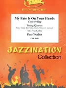 My Fate Is On Your Hands by Waller Fats - Jirka Kadlec - for String Quartet (String Quartet (Piano / Guitar Bass Guitar Drums Percussion (optional)))