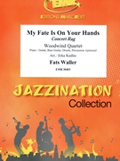 My Fate Is On Your Hands by Waller Fats - Jirka Kadlec - for Woodwind Quartet and Rhythm Section (Woodwind Quartet and Rhythm Section (Piano Bass Drums) (Piano / Guitar Bass Guitar Drums Percussion (optional)))