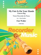 My Fate Is On Your Hands by Waller Fats - Jirka Kadlec - for Tenor Recorder and Piano (Tenor Recorder and Piano)