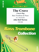 The Crave by Morton Jelly Roll - Jirka Kadlec - for Bass Trombone and Piano (Bass Trombone and Piano)
