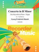 Concerto in B Minor by Handel George Frideric - Ted Barclay - for Alto Recorder and Organ (Alto Recorder and Organ)