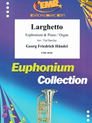 Larghetto by Handel George Frideric - Ted Barclay - for Euphonium and Piano (Euphonium and Piano)