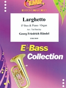 Larghetto by Handel George Frideric - Ted Barclay - for Eb Bass and Organ (Eb Bass and Organ)
