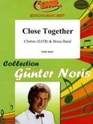 Close Together by Noris Gunter for Chorus (Chorus (SATB) and Brass Band)