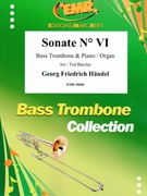 Sonate # VI by Handel George Frideric - Ted Barclay - for Bass Trombone and Organ (Bass Trombone and Organ)