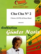 Cha Cha # 2 by Noris Gunter for Chorus (Chorus (SATB) and Brass Band)