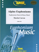 Alpine Euphoniums by Carron Martin for 2 Euphoniums and Brass Band (2 Euphoniums and Brass Band)