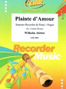 Plainte d'Amour by Aletter Wilhelm - Mourey Colette - for Soprano Recorder and Piano (Soprano Recorder and Piano)