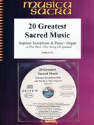 20 Greatest Sacred Music by Various for Soprano Saxophone and Organ (Soprano Saxophone and Organ (+ CD Play Back / Play Along optional))