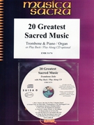 20 Greatest Sacred Music by Various for Trombone w/ Audio (Trombone and CD Play Back / Play Along)